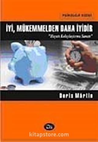 İyi, Mükemmelden Daha İyidir