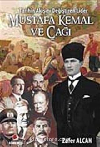 Mustafa Kemal ve Çağı