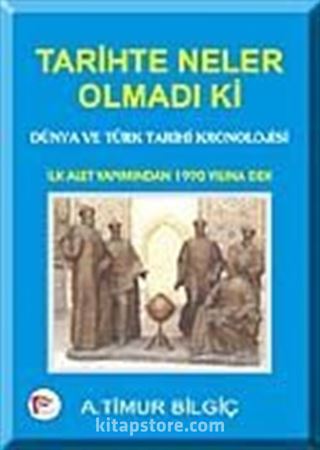 Tarihte Neler Olmadı Ki