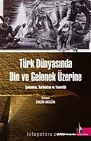 Türk Dünyasında Din ve Gelenek Üzerine