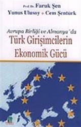 Avrupa Birliği ve Almanya'da Türk Girişimcilerin Ekonomik Gücü