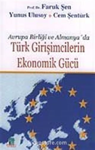 Avrupa Birliği ve Almanya'da Türk Girişimcilerin Ekonomik Gücü