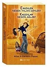 Erkekler Neden Yalan Söyler? Kadınlar Neden Ağlar?