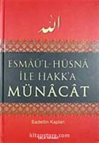 Esmaü'l Hüsna ile Hakk'a Münacat