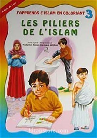 J'apprends L'islam En Coloriant-3 Les Piliers de L'islam