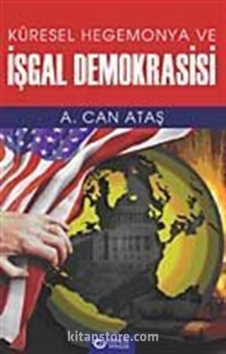 Küresel Hegomonya ve İşgal Demokrasisi