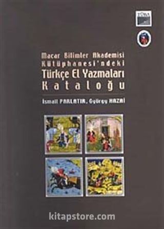 Macar Bilimler Akademisi Kütüphanesi'ndeki Türkçe El Yazmaları Katoloğu