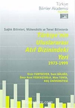 Sağlık Bilimleri, Mühendislik ve Temel Bilimlerde Türkiye'nin Uluslararası Atıf Dizinindeki Yeri 1973- 1999