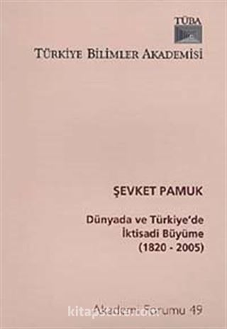 Dünyada ve Türkiye'de İktisadi Büyüme (1820-2005)