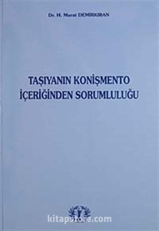 Taşıyanın Konişmento İçeriğinden Sorumluluğu