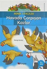 Havada Çarpışan Kazlar / Minik Öyküler