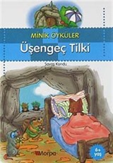 Üşengeç Tilki / Minik Öyküler