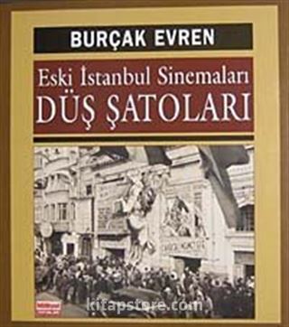 Eski İstanbul Sinemaları Düş Şatoları