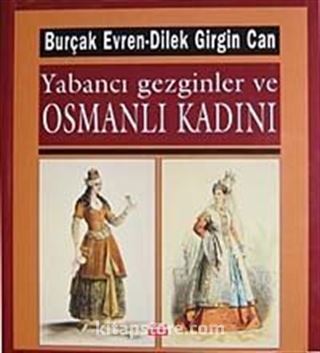 Yabancı Gezginler ve Osmanlı Kadını