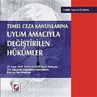 Temel Ceza Kanunlarına Uyum Amacıyla Değiştirilen Hükümler