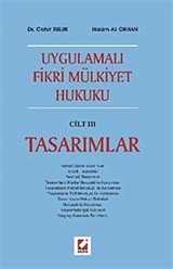 Uygulamalı Fikri Mülkiyet Hukuku Cilt III Tasarımlar