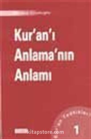 Kur'an'ı Anlama'nın Anlamı