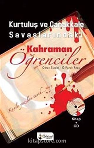 Kurtuluş ve Çanakkale Savaşlarındaki Kahraman Öğrenciler (Kitap+CD)