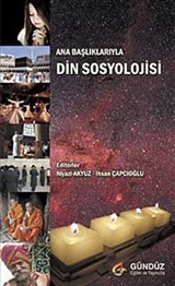 Ana Başlıklarıyla Din Sosyolojisi