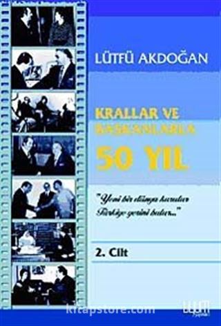 Krallar ve Başkanlarla 50 Yıl 2. Cilt