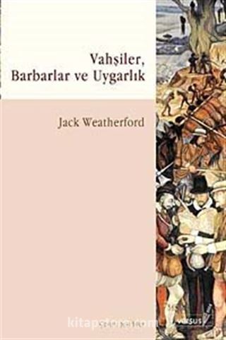 Vahşiler, Barbarlık ve Uygarlık