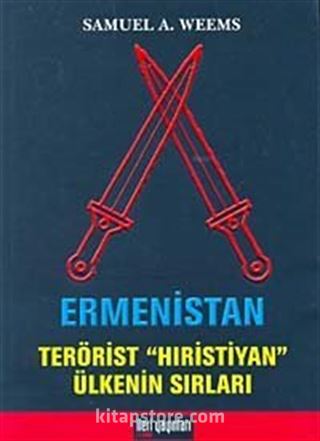 Ermenistan / Terörist Hıristiyan Ülkenin Sırları