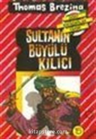 Sultanın Büyülü Kılıcı (15.kitap)