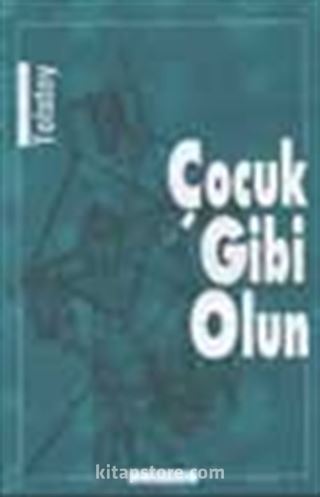 Çocuk Gibi Olun