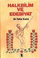 Halk Bilim Ve Edebiyat/ Halk Edebiyatı İncelemeleri