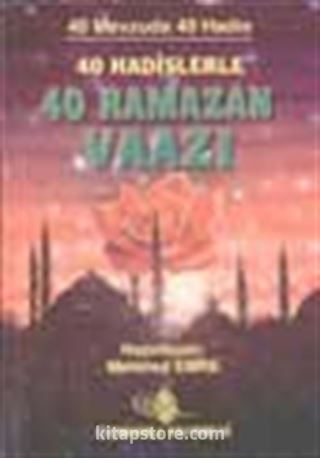 40 Ramazan Vaazı (40 Mevzuda 40 Hadis)