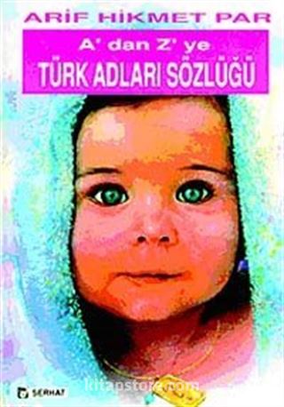 A'dan Z'ye Türk Adları Sözlüğü