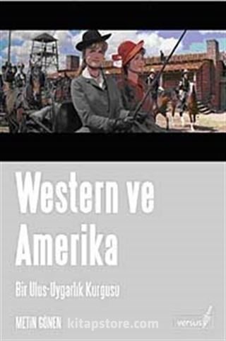 Western ve Amerika Bir Ulus-Uygarlık Kurgusu