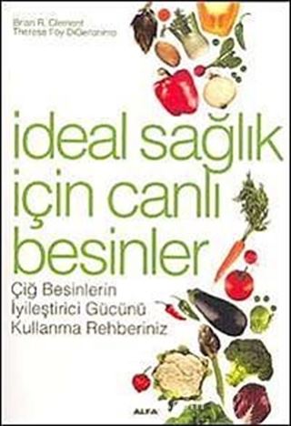 İdeal Sağlık İçin Canlı Besinler