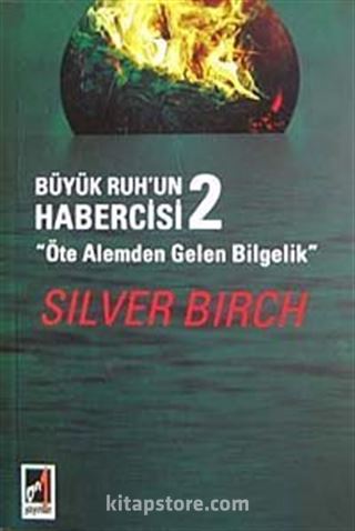 Büyük Ruh'un Habercisi-2 Öte Alemden Gelen Bilgelik