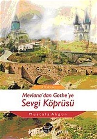 Mevlana'dan Goethe'ye Sevgi Köprüsü