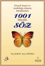 Gerçek Başarı ve Mutluluğa Ulaşmış Büyüklerden 1001 Büyülü Söz