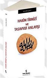 Hakim Tirmizi ve Tasavvuf Anlayışı