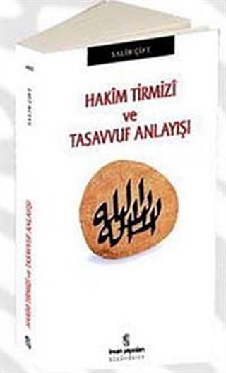 Hakim Tirmizi ve Tasavvuf Anlayışı