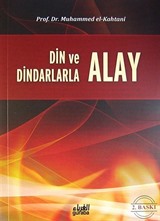 Din ve Dindarlarla Alay