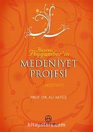 Hz. Peygamber'in Medeniyet Projesi