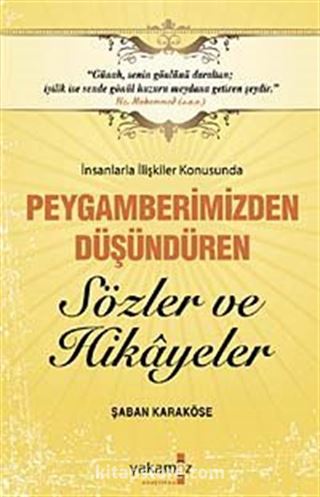 İnsanlarla İlişkiler Konusunda Peygamberimizden Düşündüren Sözler ve Hikayeler