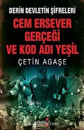 Derin Devletin Şifreleri Cem Ersever Gerçeği ve Kod Adı Yeşil