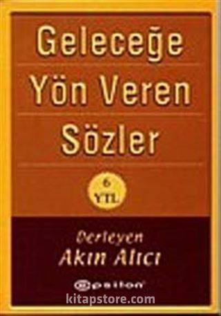 Geleceğe Yön Veren Sözler (Cep Boy)