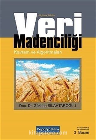 Veri Madenciliği Kavram ve Algoritmaları