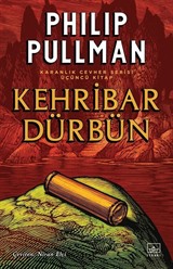 Kehribar Dürbün /Altın Pusula Karanlık Cevher Dizisi / 3.Kitap