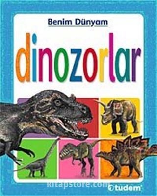 Dinozorlar / Benim Dünyam