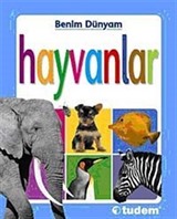 Hayvanlar / Benim Dünyam