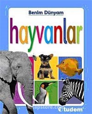 Hayvanlar / Benim Dünyam