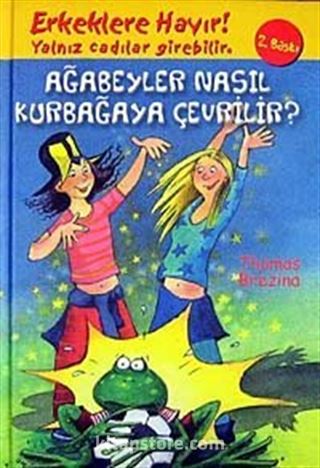 Erkeklere Hayır! Ağabeyler Nasıl Kurbağaya Çevrilir?