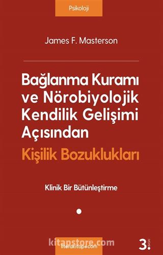 Bağlanma Kuramı ve Nörobiyolojik Kendilik Gelişimi Açısından Kişilik Bozuklukları